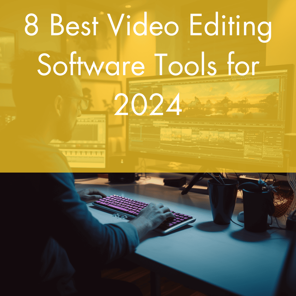 8 Best Video Editing Software Tools for 2024