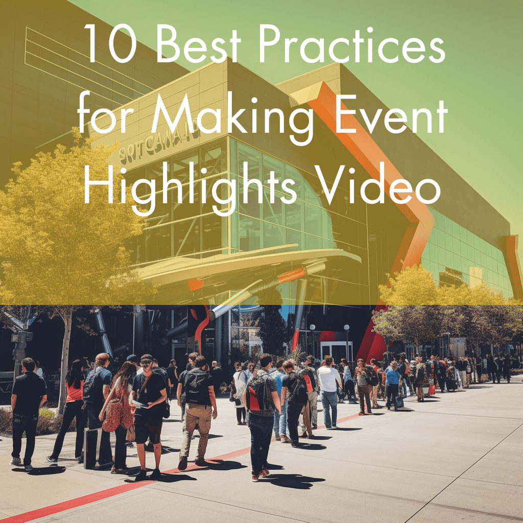 10 Best Practices for Making Event Highlights Video